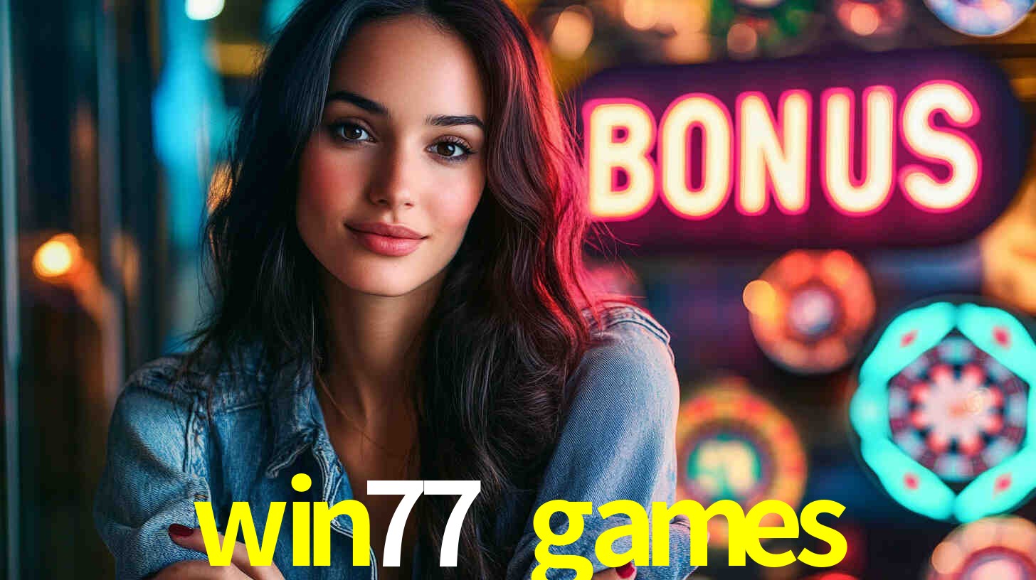 win77 games - Cassino On-line Prêmios Incríveis - win77.games