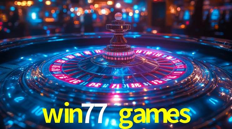 Exclusive Games win77 games