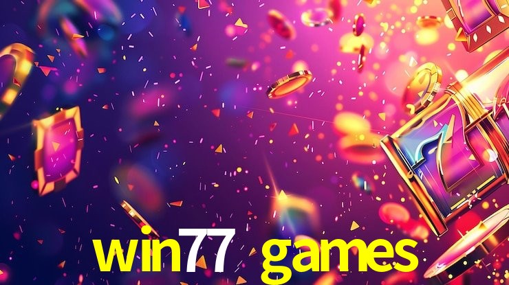 Descubra a Essência do win77 games: Nossa História e Compromissos