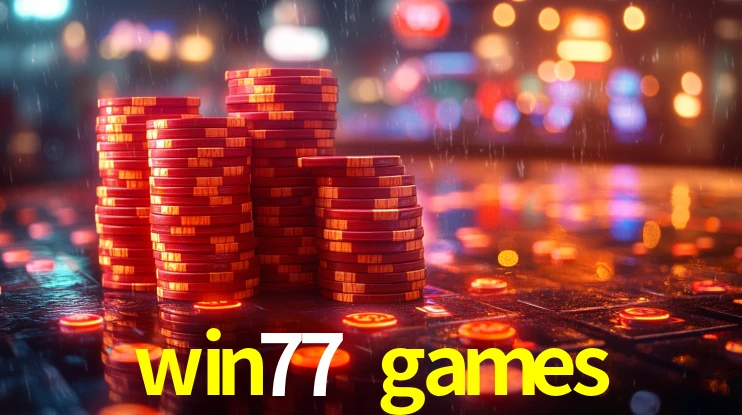 Explore as vantagens do win77 games: serviço profissional e confiabilidade